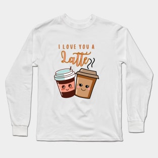 I love you a Latte Long Sleeve T-Shirt